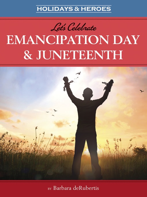 Title details for Let's Celebrate Emancipation Day & Juneteenth by Barbara deRubertis - Available